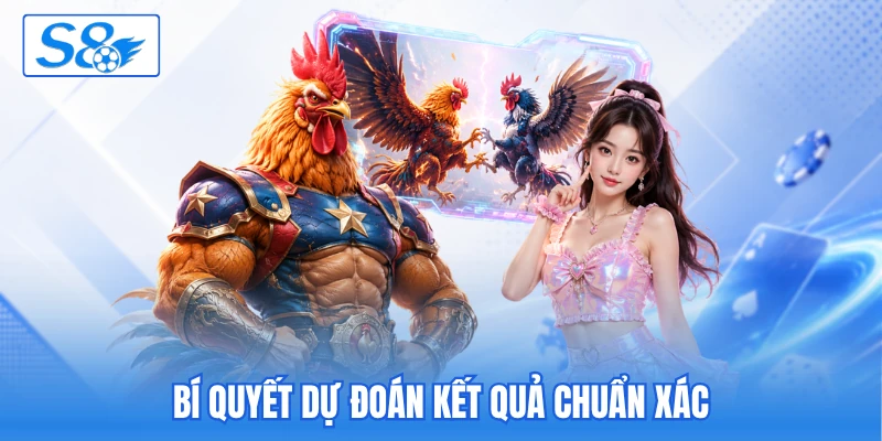 Bí quyết dự đoán kết quả chuẩn xác