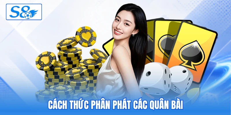 Cách thức phân phát các quân bài