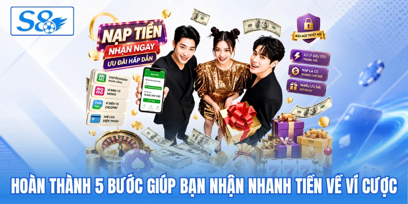 Hoàn thành 5 bước giúp bạn nhận nhanh tiền về ví cược