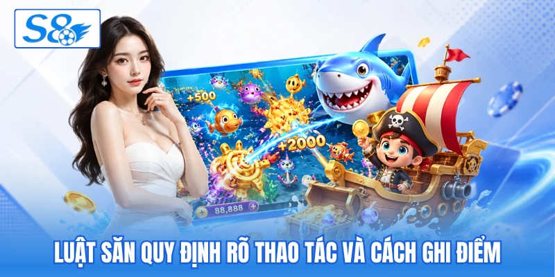 Luật săn quy định rõ thao tác và cách ghi điểm