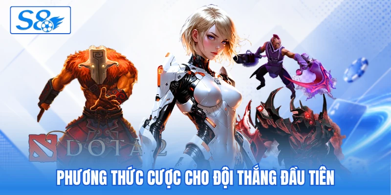 Phương thức cược cho đội thắng đầu tiên