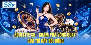 Roulette S8 - Khám Phá Vòng Quay Giải Trí Đầy Sôi Động